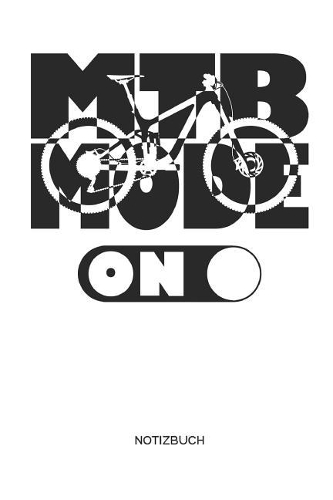 MTB Mode on Notizbuch: Mountainbike MTB Notizbuch - Geschenk für Mountainbiker, Radsportler und Fahrrad Fans, Frauen und Männer