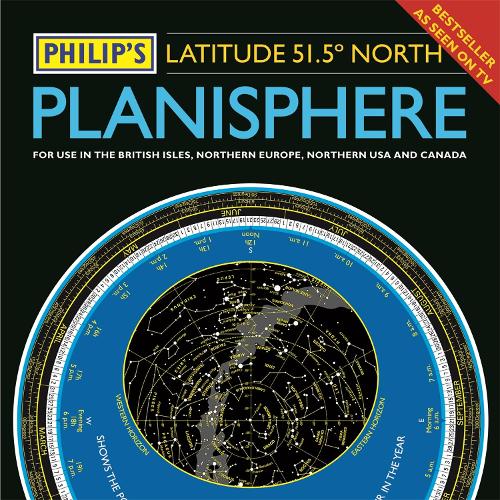 Philip's Planisphere (Latitude 51.5 North): For use in Britain and Ireland, Northern Europe, Northern USA and Canada(Philip's Stargazing)