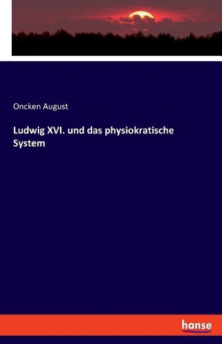 Ludwig XVI. und das physiokratische System