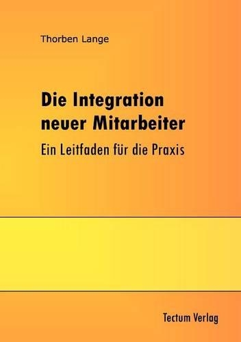 Die Integration neuer Mitarbeiter: (German)