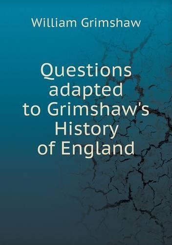 Questions adapted to Grimshaw's History of England