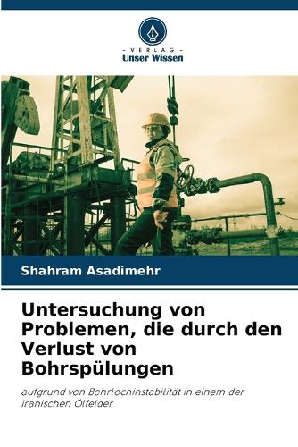 Untersuchung von Problemen, die durch den Verlust von Bohrspülungen