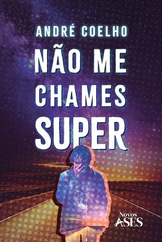Não me chames super