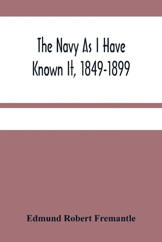 The Navy As I Have Known It, 1849-1899