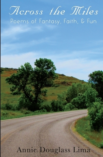Across the Miles: Poems of Fantasy, Faith, and Fun