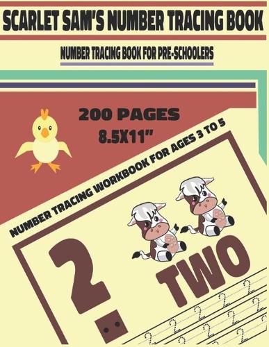 Scarlet Sam's Number Tracing Book - Number Tracing Book For Preschoolers: Number Tracing Workbook For Ages 3 to 5