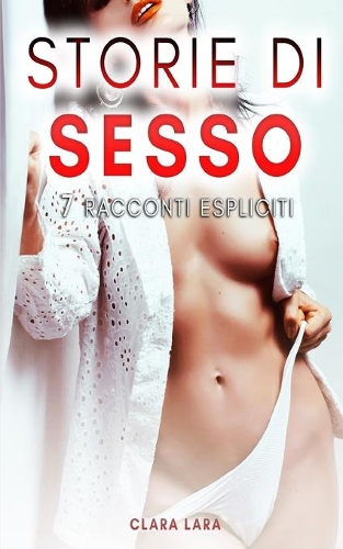 Storie Di Sesso: 7 Racconti Espliciti
