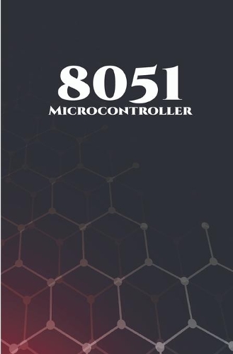 8051 Microcontroller Best 10 Projects: RFID Interfacing, Advanced Thermometer, Computerized Clock, Graphical LCD, Advanced Code Lock, PIR Sensor and GSM Based Security etc..,