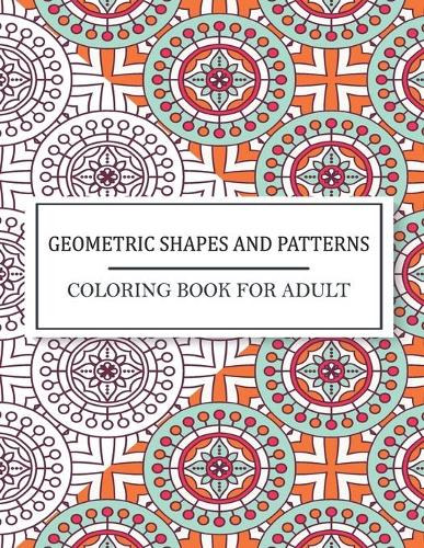 Geometric Shapes And Patterns Coloring Book For Adult