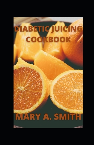 Diabetic Juicing Cookbook