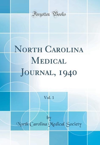 North Carolina Medical Journal, 1940, Vol. 1 (Classic Reprint)