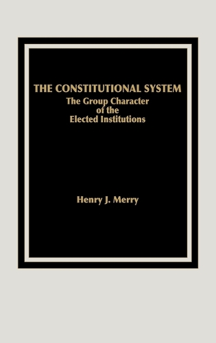 The Constitutional System: The Group Character of Elected Institutions(English)