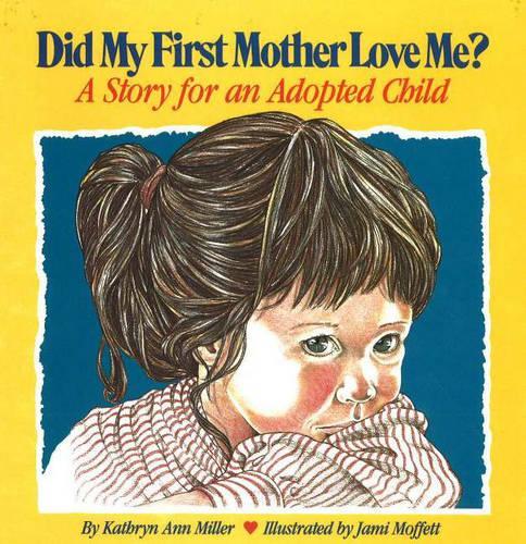 Did My First Mother Love Me?
