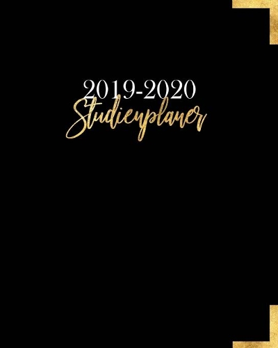 Studienplaner: Semesterplaner - Schulplaner und Akademischer Monatsplaner und Wochenplaner mit Jahresübersicht - Shwartz und gold(1 September 2019 Bis August 2020)