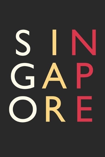 Singapore Gift - Colorful Singapore Journey Diary - Singapore Notebook - Singapore Travel Journal: Unruled Blank Journey Diary, 110 page, Lined, 6x9 (15.2 x 22.9 cm)