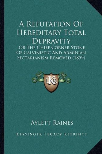 A Refutation Of Hereditary Total Depravity