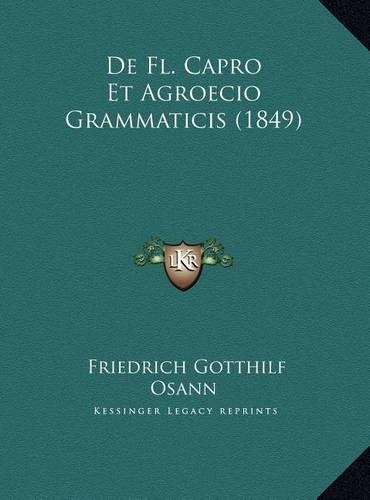 De Fl. Capro Et Agroecio Grammaticis (1849)