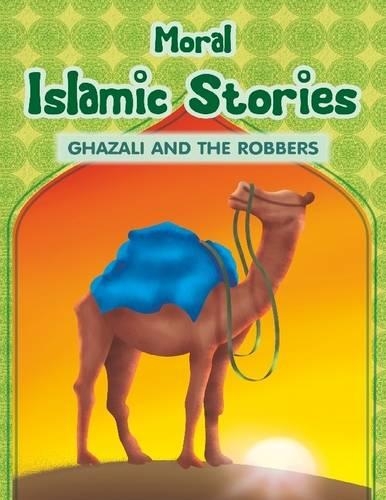 Moral Islamic Stories - Ghazali and the Robbers