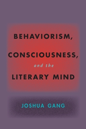 Behaviorism, Consciousness, and the Literary Mind: (Hopkins Studies in Modernism)