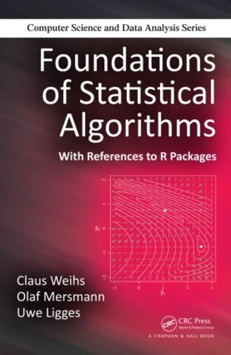 Foundations of Statistical Algorithms: With References to R Packages(Chapman & Hall/CRC Computer Science & Data Analysis)