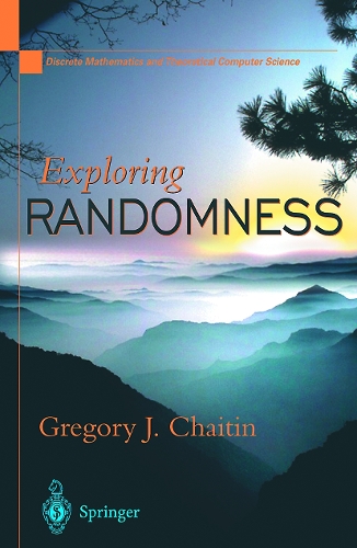 Exploring RANDOMNESS: (Discrete Mathematics and Theoretical Computer Science)