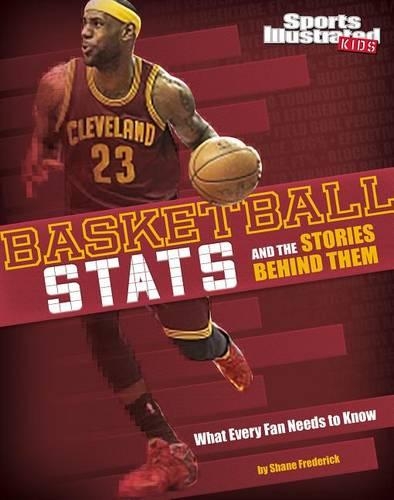 Basketball STATS and the Stories Behind Them: What Every Fan Needs to Know(Sports STATS and Stories)