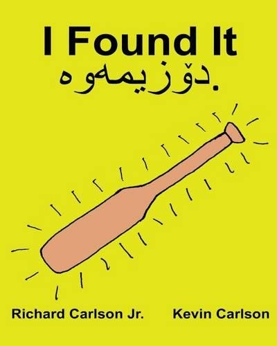 I Found It: Children's Picture Book English-Kurdish (Bilingual Edition)(English)