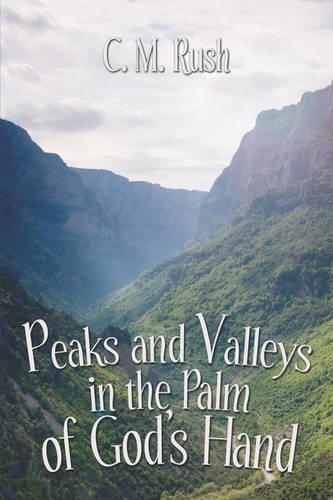Peaks and Valleys in the Palm of God's Hand