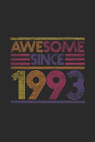 Awesome Since 1993: Dotted Bullet Grid Notebook / Journal (6 X 9 -120 Pages) - Birthday Gift Idea