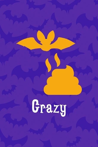 Bat Shit Crazy: Notebook Journal Composition Blank Lined Diary Notepad 120 Pages Paperback Purple Bat K