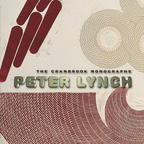 Peter Lynch: (Cranbrook Monographs S.)