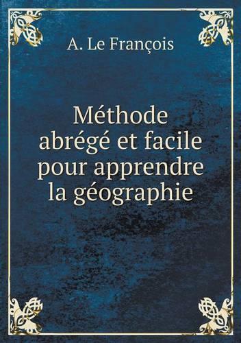 Méthode abrégé et facile pour apprendre la géographie