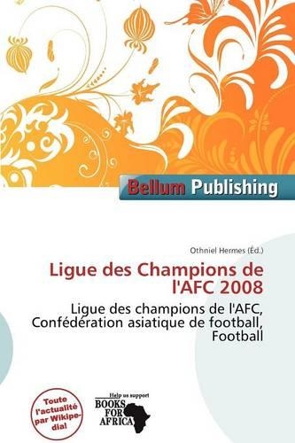 Ligue Des Champions de L'Afc 2008: (French)