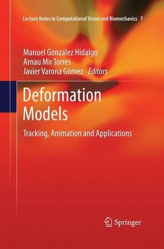 Deformation Models: Tracking, Animation and Applications(7 Lecture Notes in Computational Vision and Biomechanics)