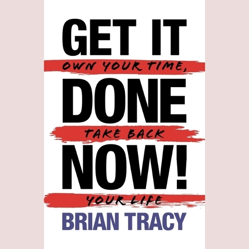 Get It Done Now! (2nd Edition)