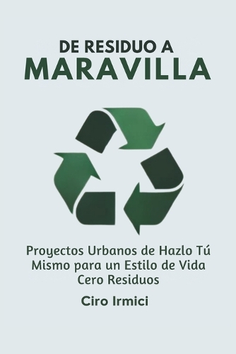 De Residuo a Maravilla