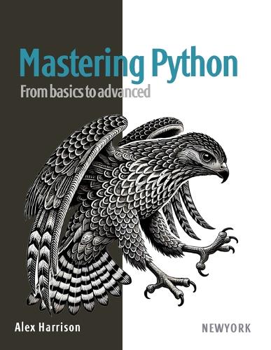 Mastering Python: Unlock the full potential of Python programming with in-depth tutorials, real-world projects, and expert tips, from foundational concepts to advance