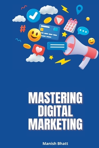 Mastering Digital Marketing