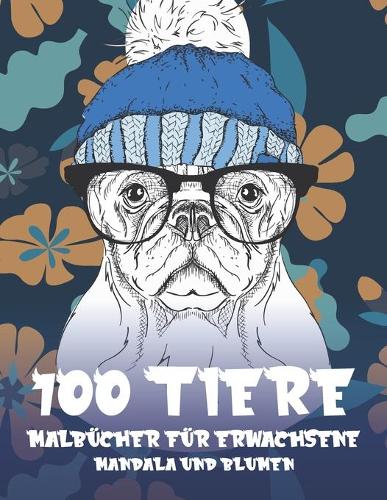 Malbücher für Erwachsene - Mandala und Blumen - 100 Tiere