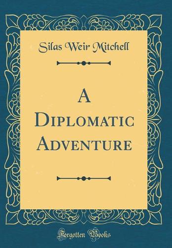 A Diplomatic Adventure (Classic Reprint)