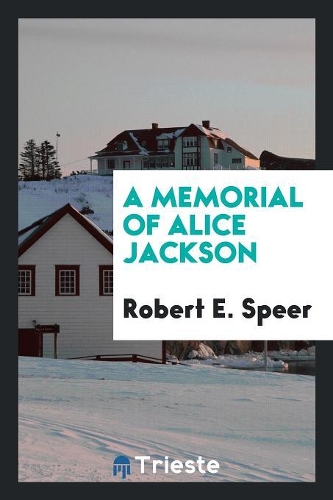 A Memorial of Alice Jackson