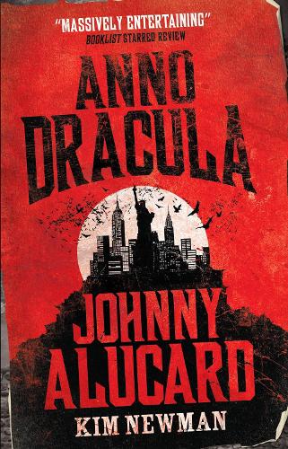 Anno Dracula: Johnny Alucard: (Anno Dracula)
