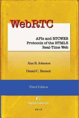 WebRTC: APIs and RTCWEB Protocols of the HTML5 Real-Time Web, Third Edition(English)