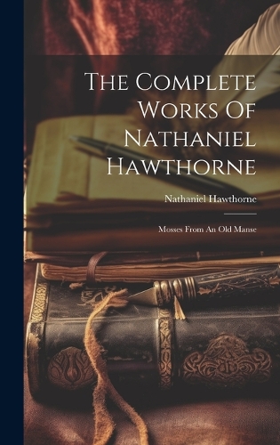 The Complete Works Of Nathaniel Hawthorne