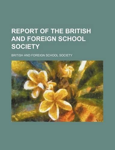Report of the British and Foreign School Society