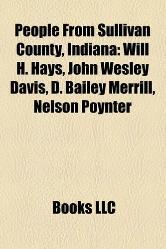 People from Sullivan County, Indiana: Will H. Hays, John Wesley Davis, D. Bailey Merrill, Nelson Poynter(English)