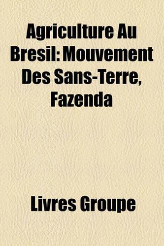 Agriculture Au Brsil: Mouvement Des Sans-Terre, Fazenda(French)