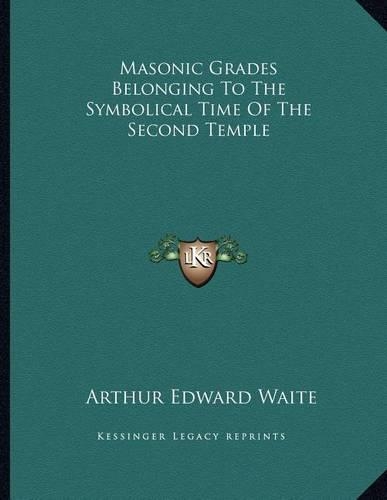 Masonic Grades Belonging to the Symbolical Time of the Second Temple