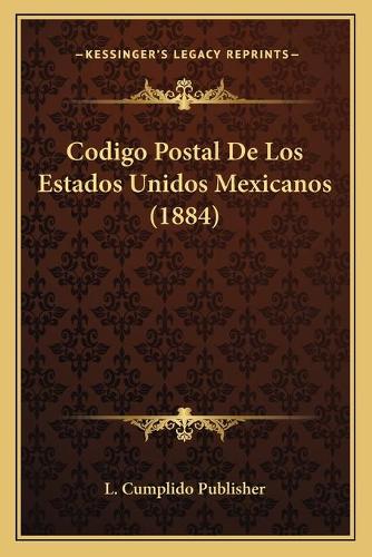 Codigo Postal De Los Estados Unidos Mexicanos (1884)