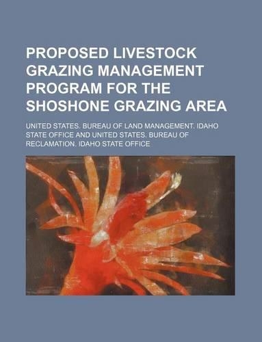 Proposed Livestock Grazing Management Program for the Shoshone Grazing Area